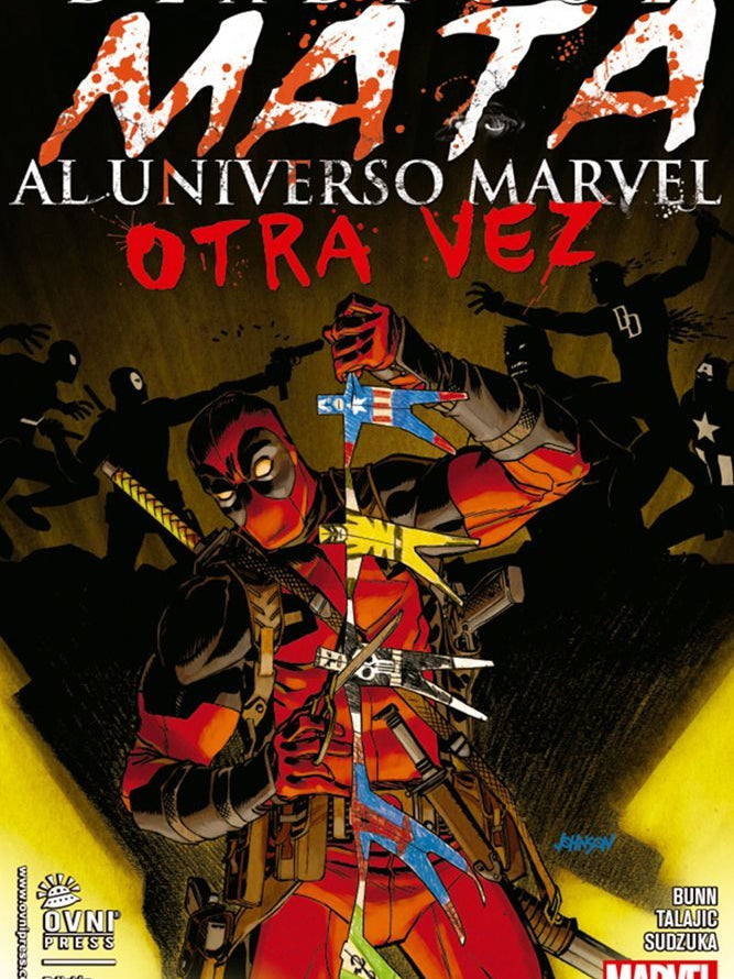 Deadpool Mata Al Universo Marvel Otra Vez OVNI Press ENcuadrocomics